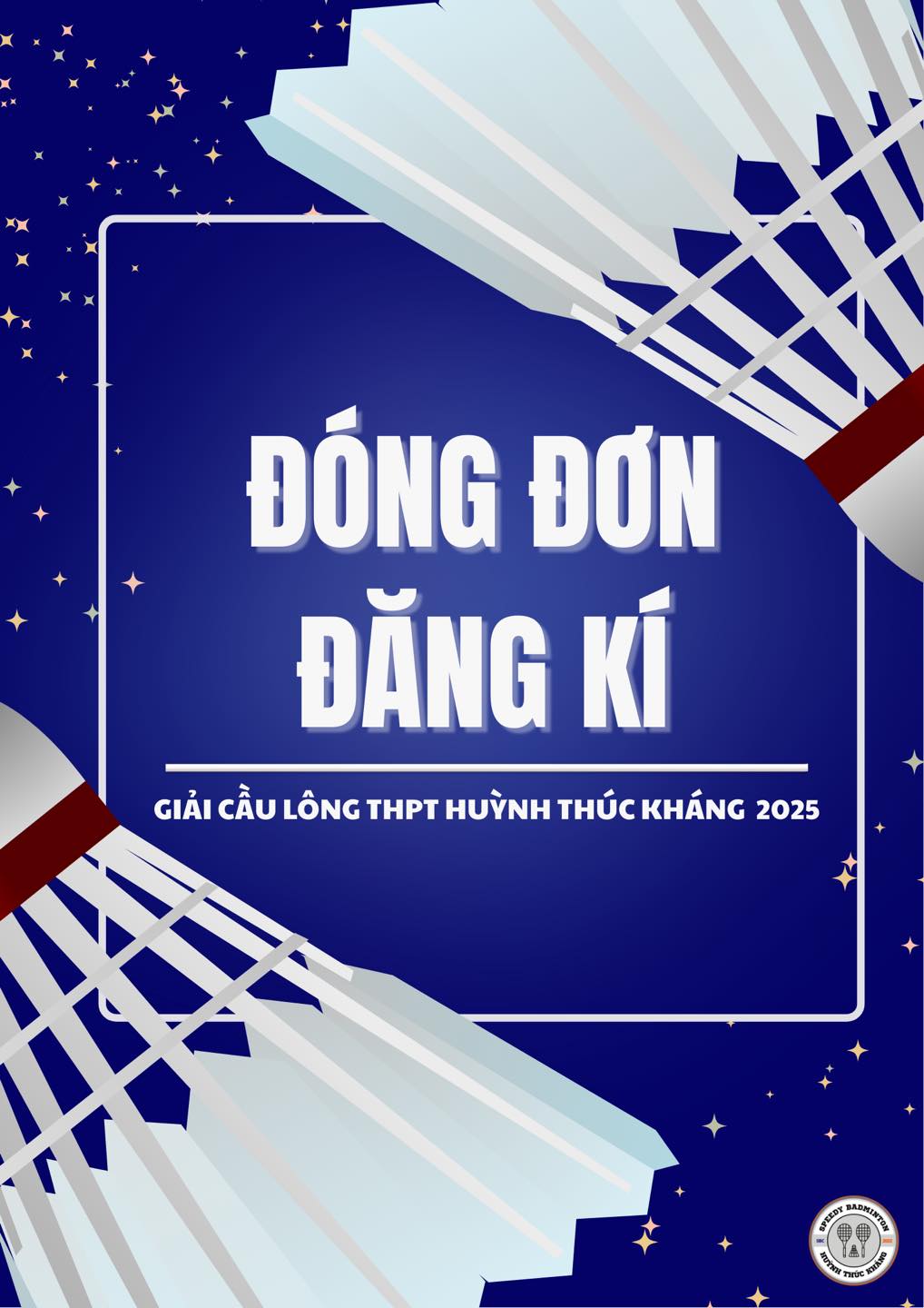 [ ĐÓNG ĐƠN ĐĂNG KÝ GIẢI CẦU LÔNG THPT HUỲNH THÚC KHÁNG 2025 ]